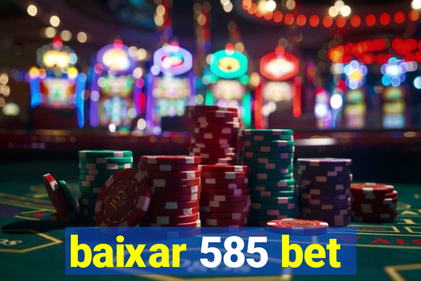 baixar 585 bet